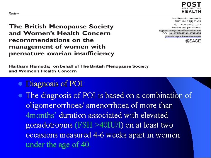 Diagnosis of POI: l The diagnosis of POI is based on a combination of