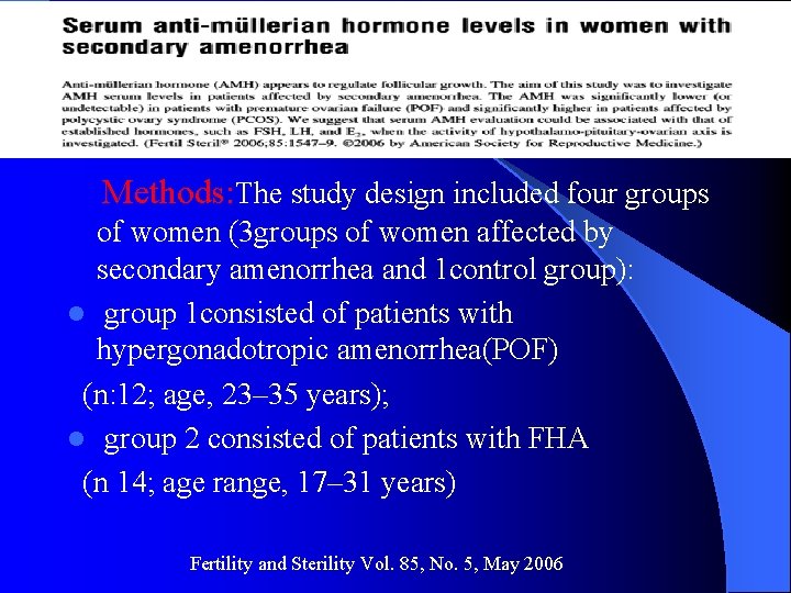 Methods: The study design included four groups of women (3 groups of women affected