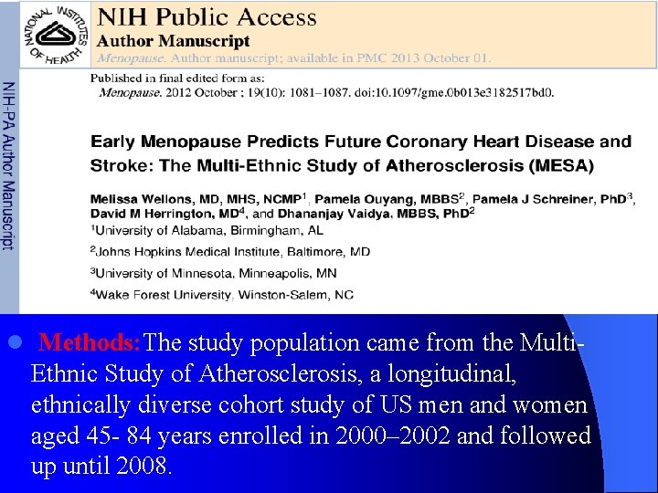 Methods l Methods: The study population came from the Multi- Ethnic Study of Atherosclerosis,