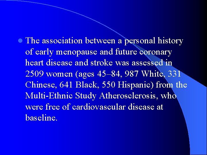 l The association between a personal history of early menopause and future coronary heart