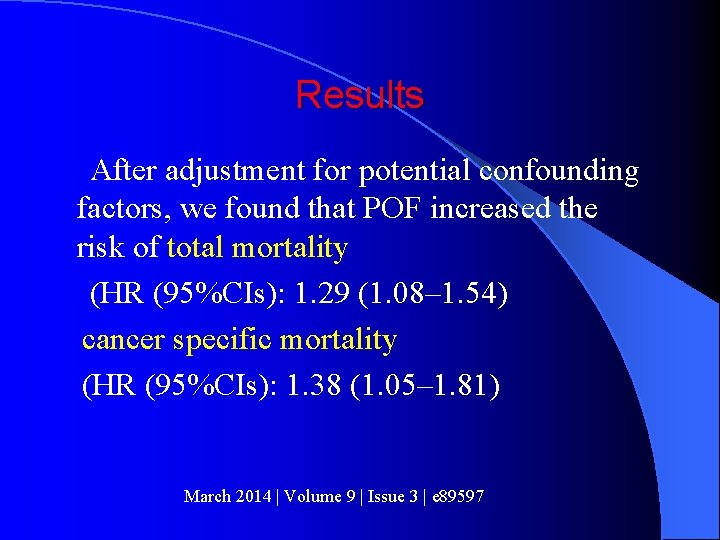 Results After adjustment for potential confounding factors, we found that POF increased the risk