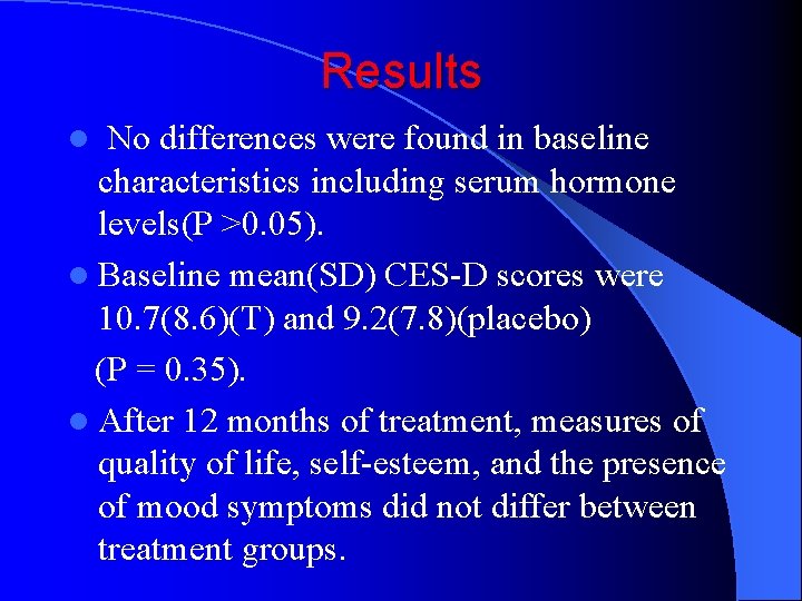 Results No differences were found in baseline characteristics including serum hormone levels(P >0. 05).