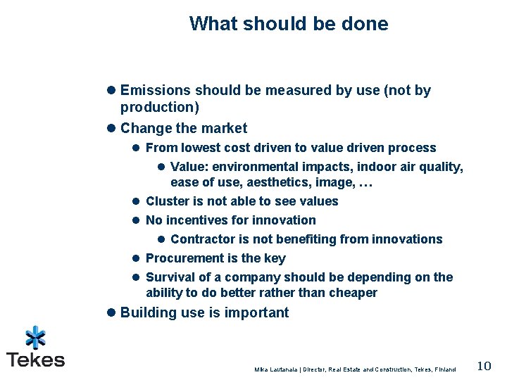 What should be done l Emissions should be measured by use (not by production)