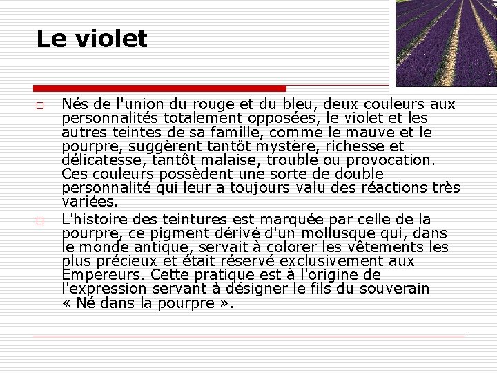 Le violet o o Nés de l'union du rouge et du bleu, deux couleurs