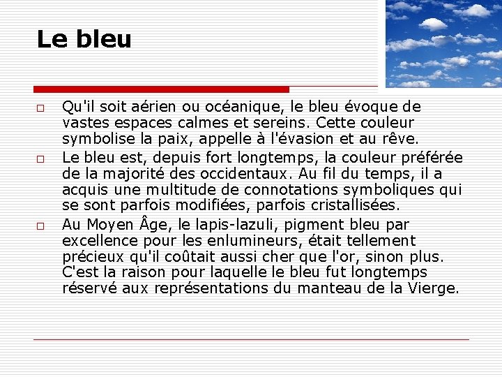 Le bleu o o o Qu'il soit aérien ou océanique, le bleu évoque de