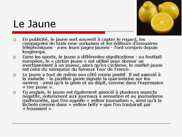 Le Jaune o o En publicité, le jaune sert souvent à capter le regard,