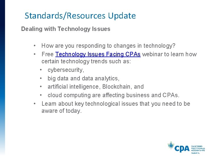 Standards/Resources Update Dealing with Technology Issues • How are you responding to changes in