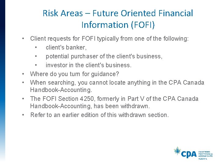 Risk Areas – Future Oriented Financial Information (FOFI) • Client requests for FOFI typically