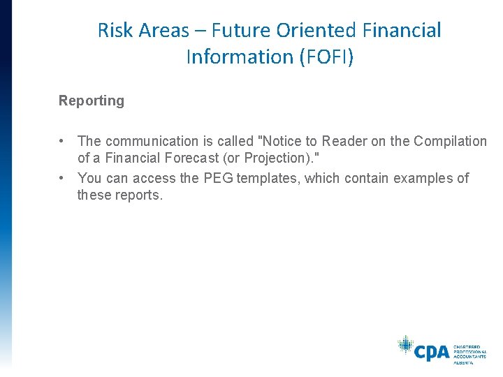 Risk Areas – Future Oriented Financial Information (FOFI) Reporting • The communication is called