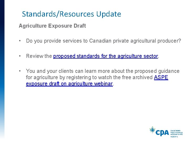 Standards/Resources Update Agriculture Exposure Draft • Do you provide services to Canadian private agricultural