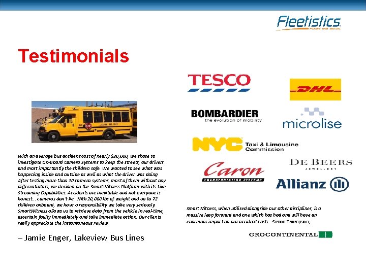 Testimonials With an average bus accident cost of nearly $20, 000, we chose to