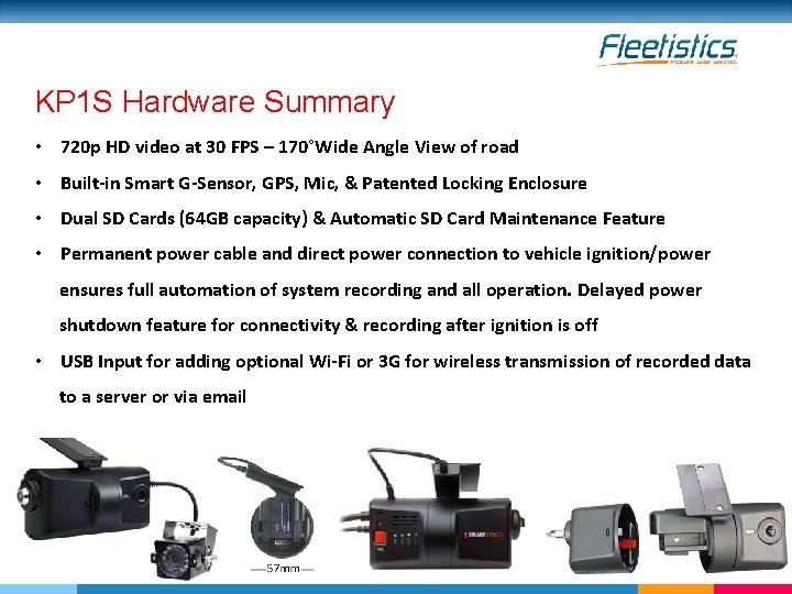 KP 1 S Hardware Summary • 720 p HD video at 30 FPS –