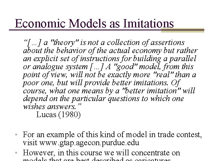 Economic Models as Imitations “[…] a "theory" is not a collection of assertions about