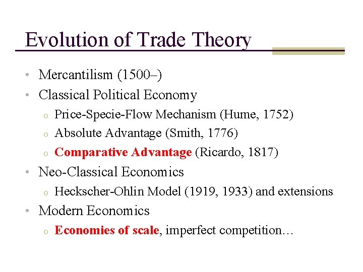Evolution of Trade Theory • Mercantilism (1500–) • Classical Political Economy o Price-Specie-Flow Mechanism