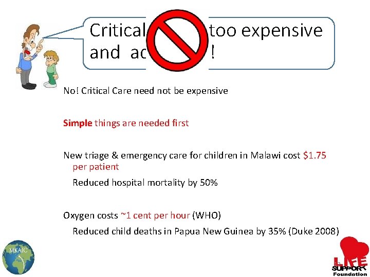 Critical care is too expensive and advanced! No! Critical Care need not be expensive