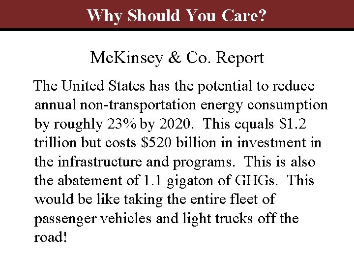Why Should You Care? Mc. Kinsey & Co. Report The United States has the