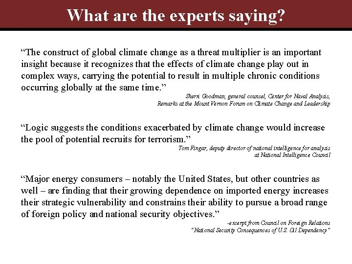 What are the experts saying? “The construct of global climate change as a threat