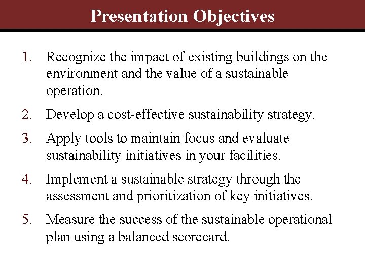 Presentation Objectives 1. Recognize the impact of existing buildings on the environment and the