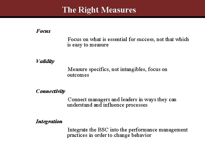 The Right Measures Focus on what is essential for success, not that which is