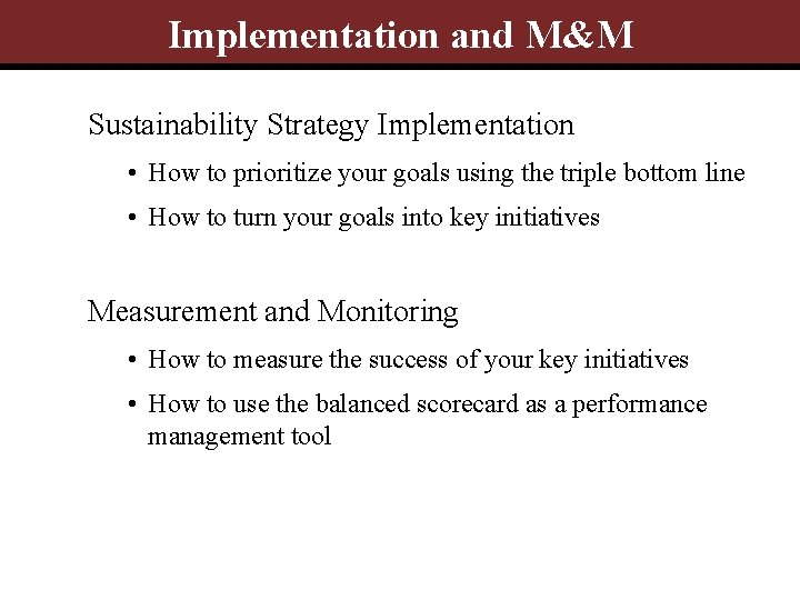 Implementation and M&M Sustainability Strategy Implementation • How to prioritize your goals using the