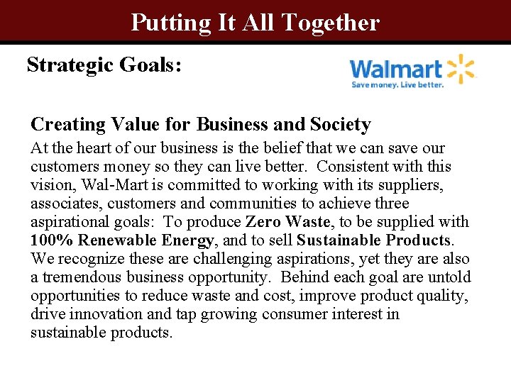 Putting It All Together Strategic Goals: Creating Value for Business and Society At the