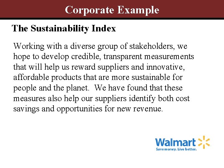 Corporate Example The Sustainability Index Working with a diverse group of stakeholders, we hope