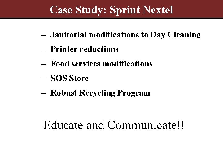 Case Study: Sprint Nextel – Janitorial modifications to Day Cleaning – Printer reductions –