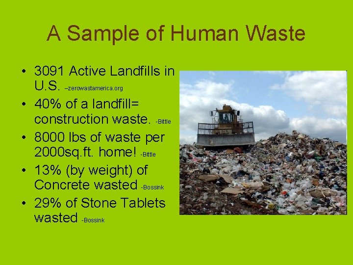 A Sample of Human Waste • 3091 Active Landfills in U. S. –zerowastamerica. org
