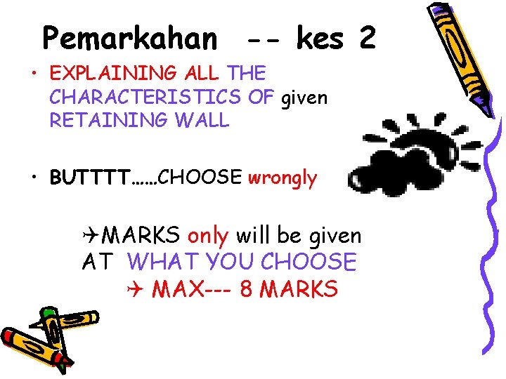 Pemarkahan -- kes 2 • EXPLAINING ALL THE CHARACTERISTICS OF given RETAINING WALL •
