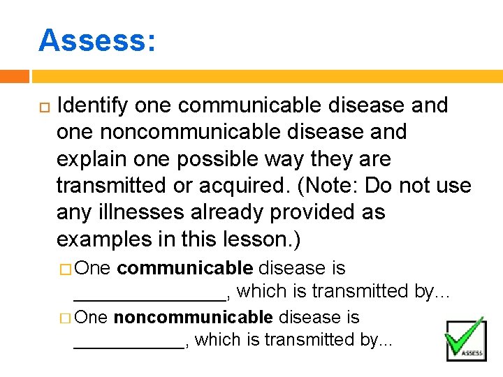 Assess: Identify one communicable disease and one noncommunicable disease and explain one possible way
