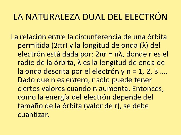 LA NATURALEZA DUAL DEL ELECTRÓN La relación entre la circunferencia de una órbita permitida