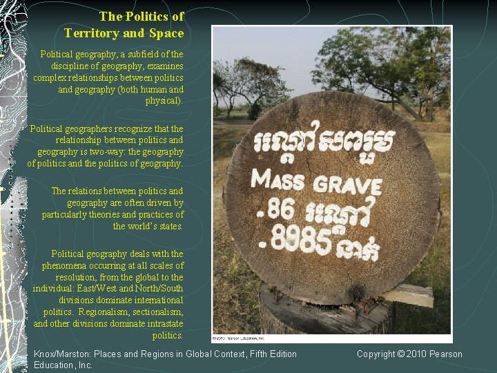 The Politics of Territory and Space Political geography, a subfield of the discipline of
