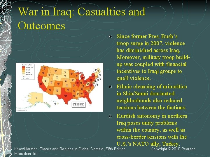 War in Iraq: Casualties and Outcomes Since former Pres. Bush’s troop surge in 2007,