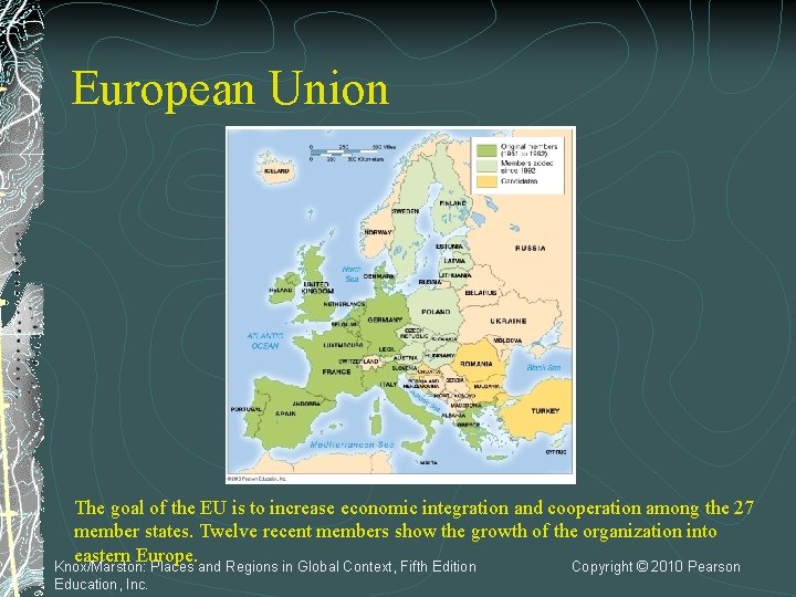 European Union The goal of the EU is to increase economic integration and cooperation