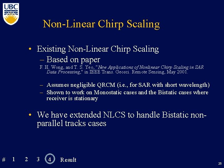 Non-Linear Chirp Scaling • Existing Non-Linear Chirp Scaling – Based on paper F. H.