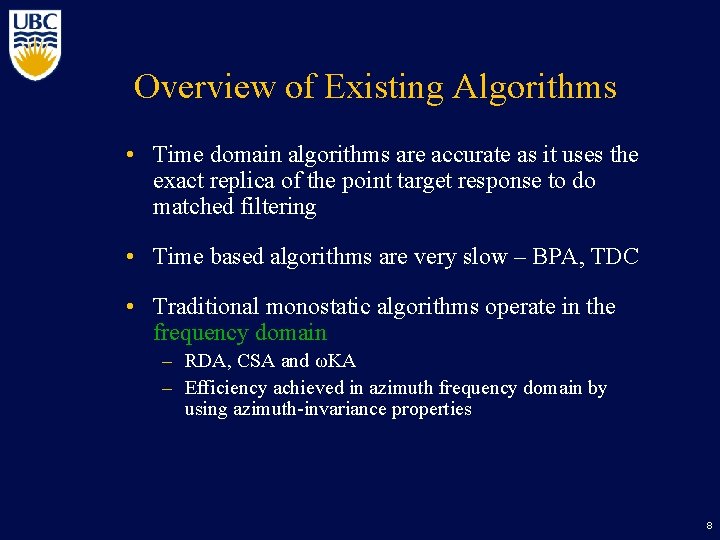 Overview of Existing Algorithms • Time domain algorithms are accurate as it uses the