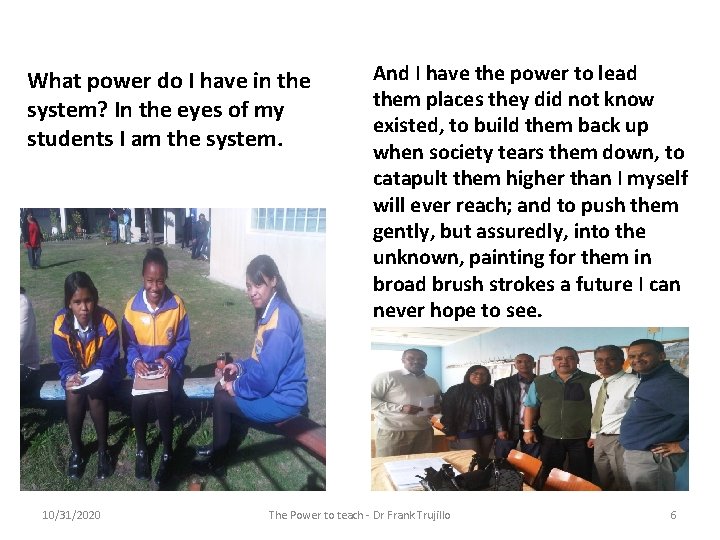 What power do I have in the system? In the eyes of my students