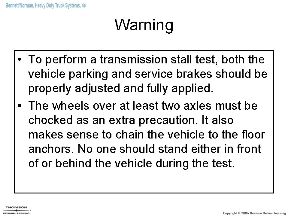 Warning • To perform a transmission stall test, both the vehicle parking and service