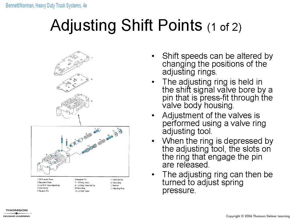 Adjusting Shift Points (1 of 2) • Shift speeds can be altered by changing