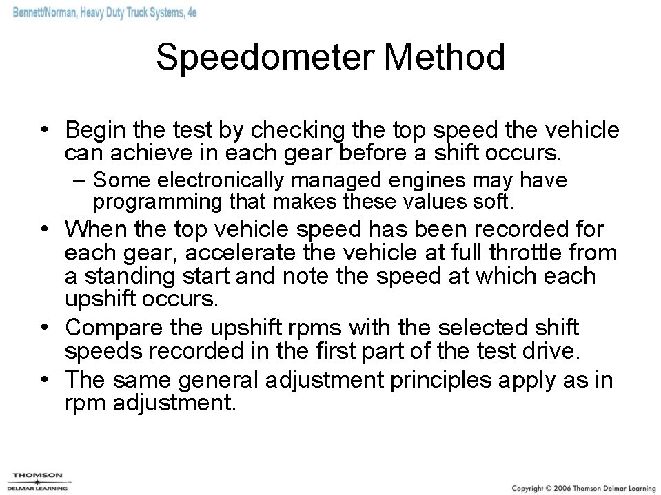 Speedometer Method • Begin the test by checking the top speed the vehicle can