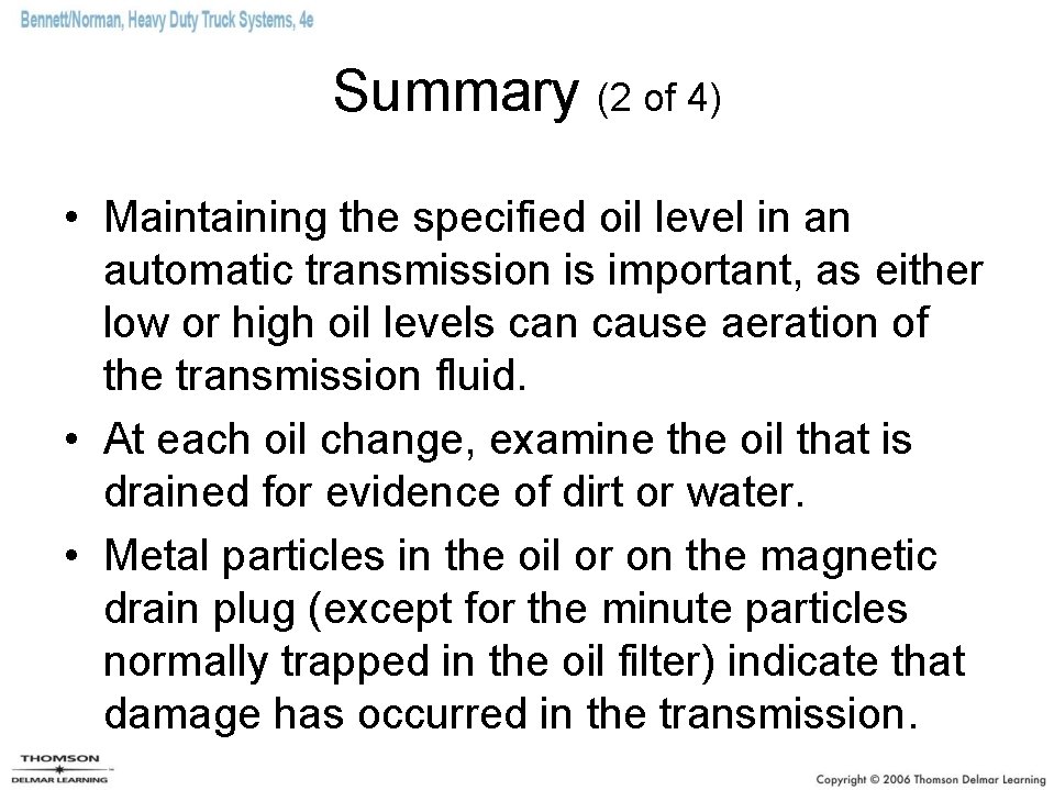 Summary (2 of 4) • Maintaining the specified oil level in an automatic transmission