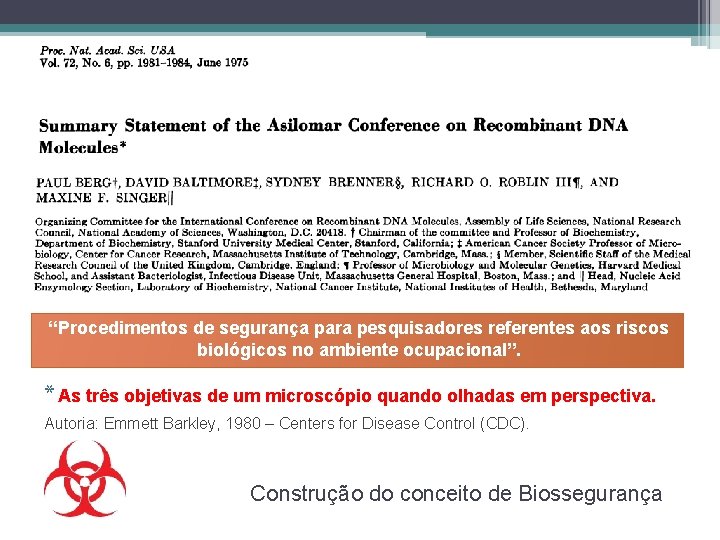 “Procedimentos de segurança para pesquisadores referentes aos riscos biológicos no ambiente ocupacional”. * As