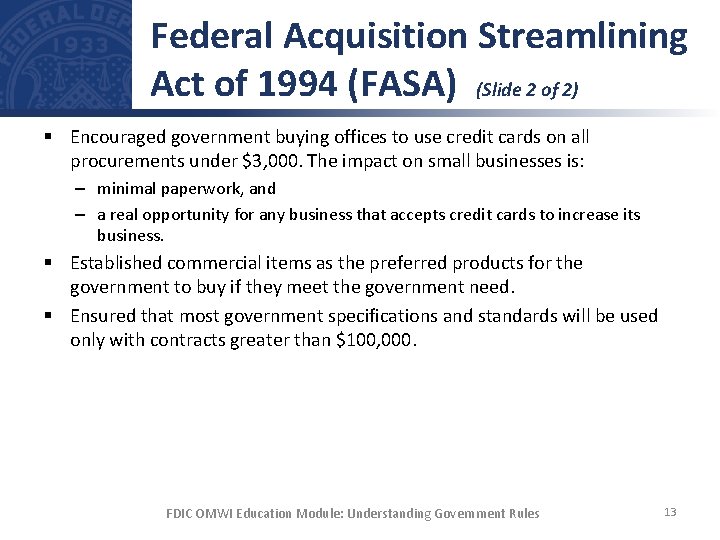 Federal Acquisition Streamlining Act of 1994 (FASA) (Slide 2 of 2) § Encouraged government