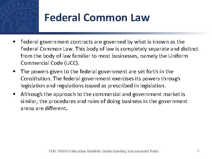Federal Common Law § Federal government contracts are governed by what is known as