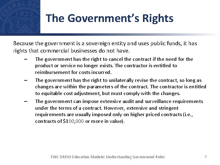 The Government’s Rights Because the government is a sovereign entity and uses public funds,