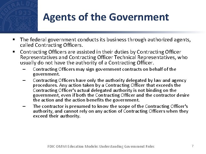 Agents of the Government § The federal government conducts its business through authorized agents,