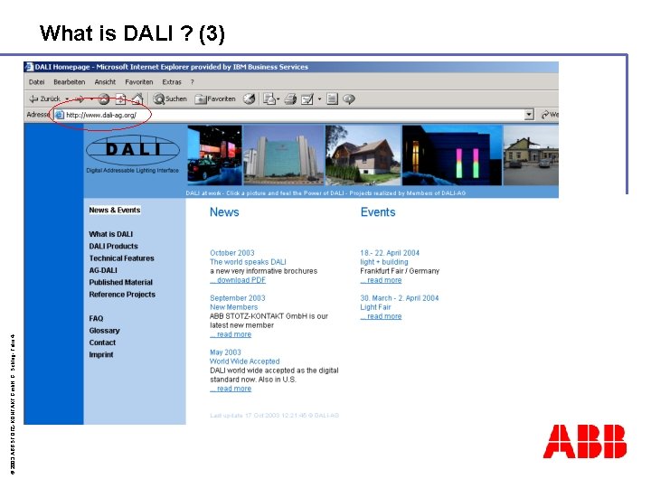 © 2003 ABB STOTZ-KONTAKT Gmb. H G. Schlag- Folie 4 What is DALI ?