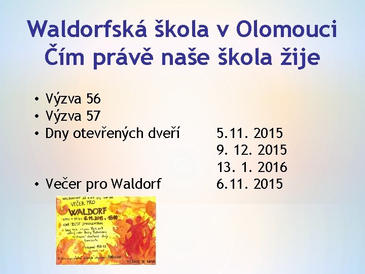 Waldorfská škola v Olomouci Čím právě naše škola žije • Výzva 56 • Výzva