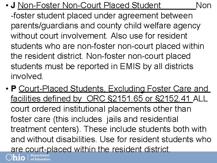  • J Non-Foster Non-Court Placed Student Non. -foster student placed under agreement between