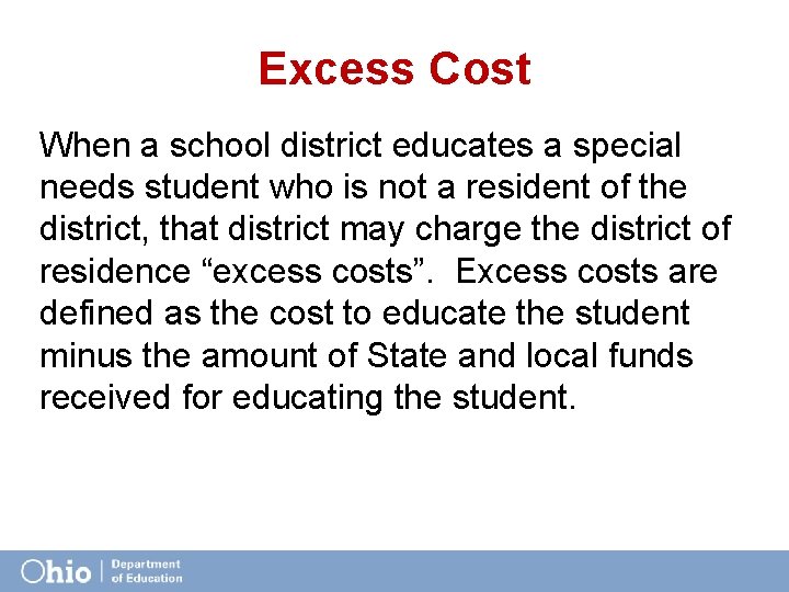 Excess Cost When a school district educates a special needs student who is not